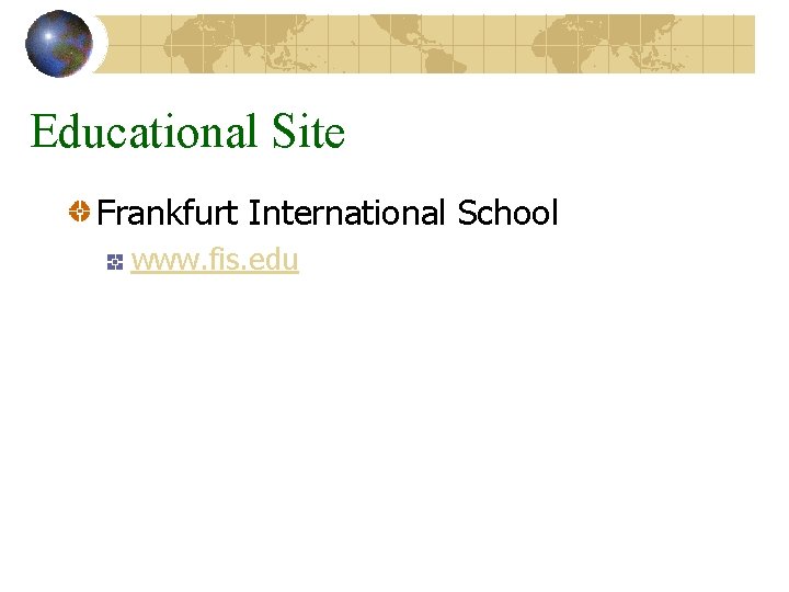 Educational Site Frankfurt International School www. fis. edu 