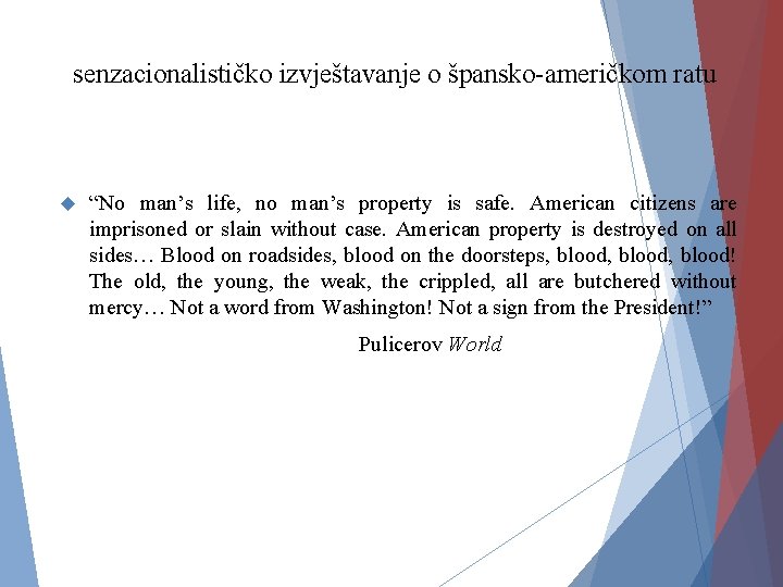 senzacionalističko izvještavanje o špansko-američkom ratu “No man’s life, no man’s property is safe. American