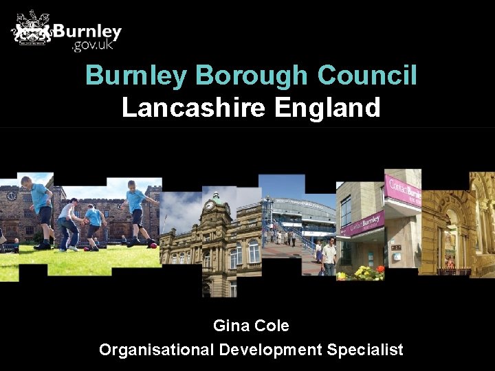 Burnley Borough Council Lancashire England Gina Cole Organisational Development Specialist 