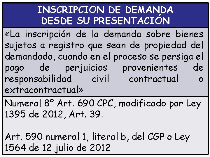 INSCRIPCION DE DEMANDA DESDE SU PRESENTACIÓN «La inscripción de la demanda sobre bienes sujetos
