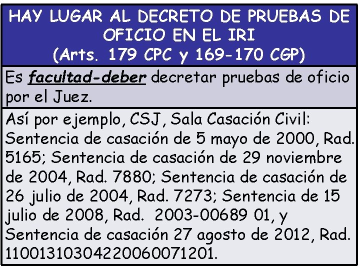 HAY LUGAR AL DECRETO DE PRUEBAS DE OFICIO EN EL IRI (Arts. 179 CPC