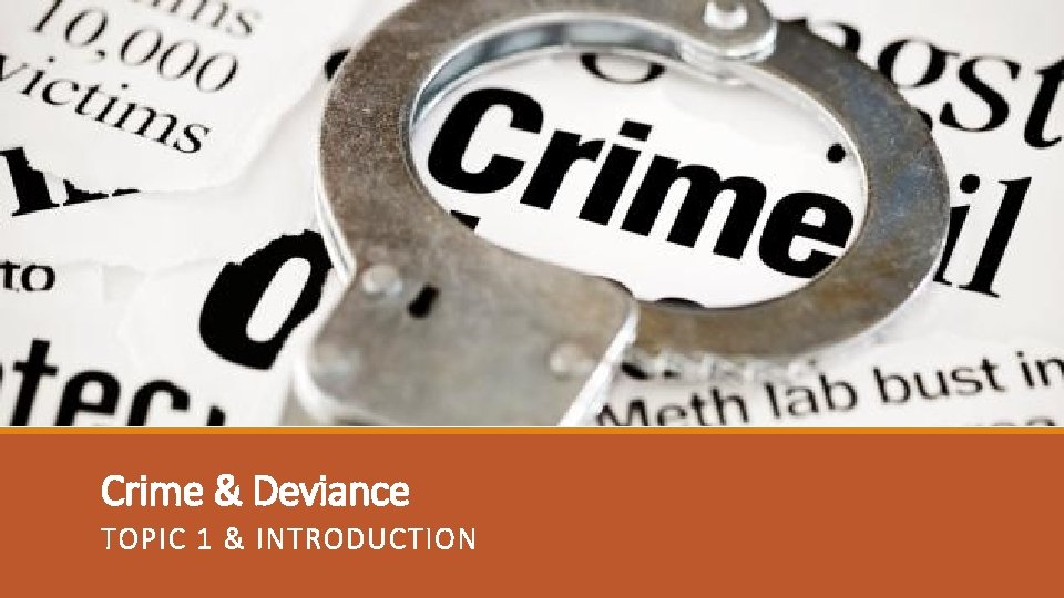 Crime & Deviance TOPIC 1 & INTRODUCTION 