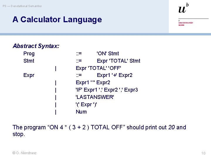 PS — Denotational Semantics A Calculator Language Abstract Syntax: Prog Stmt | Expr |