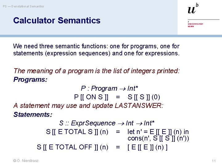 PS — Denotational Semantics Calculator Semantics We need three semantic functions: one for programs,