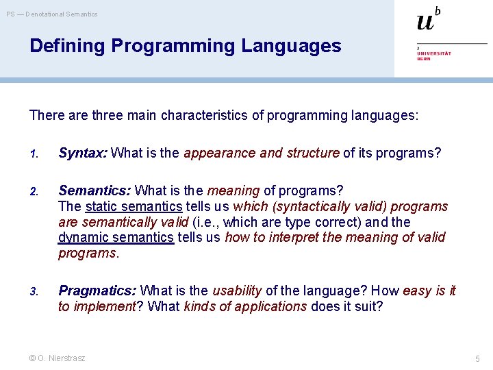 PS — Denotational Semantics Defining Programming Languages There are three main characteristics of programming