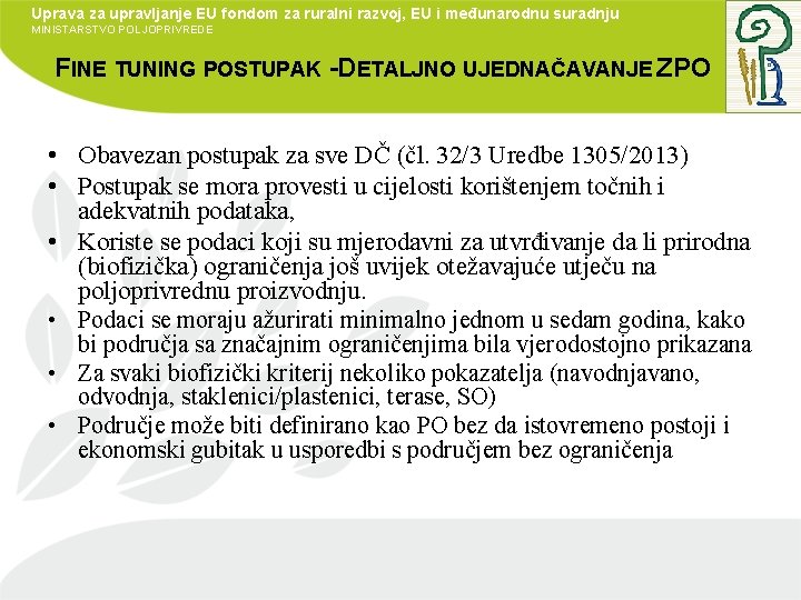 Uprava za upravljanje EU fondom za ruralni razvoj, EU i međunarodnu suradnju MINISTARSTVO POLJOPRIVREDE