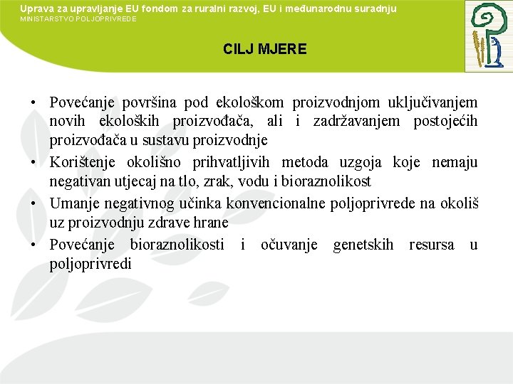 Uprava za upravljanje EU fondom za ruralni razvoj, EU i međunarodnu suradnju MINISTARSTVO POLJOPRIVREDE