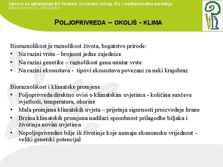 Uprava za upravljanje EU fondom za ruralni razvoj, EU i međunarodnu suradnju MINISTARSTVO POLJOPRIVREDE