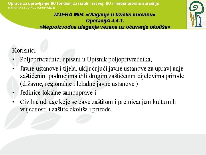 Uprava za upravljanje EU fondom za ruralni razvoj, EU i međunarodnu suradnju MINISTARSTVO POLJOPRIVREDE