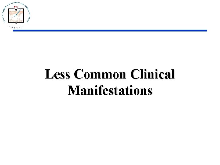 Less Common Clinical Manifestations 