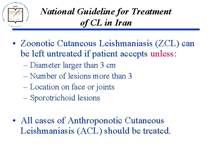 National Guideline for Treatment of CL in Iran • Zoonotic Cutaneous Leishmaniasis (ZCL) can