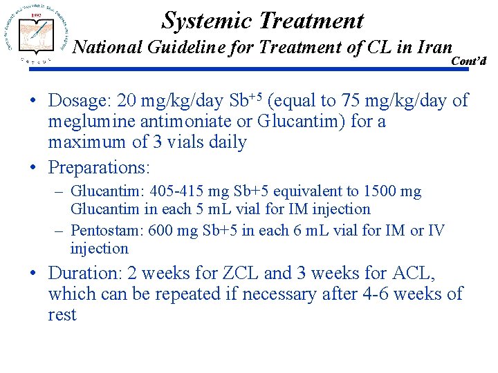 Systemic Treatment National Guideline for Treatment of CL in Iran Cont’d • Dosage: 20
