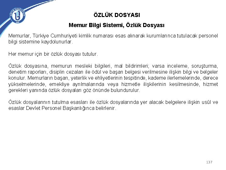 ÖZLÜK DOSYASI Memur Bilgi Sistemi, Özlük Dosyası Memurlar, Türkiye Cumhuriyeti kimlik numarası esas alınarak