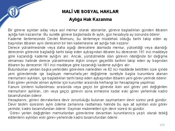 MALİ VE SOSYAL HAKLAR Aylığa Hak Kazanma Bir göreve açıktan aday veya asıl memur