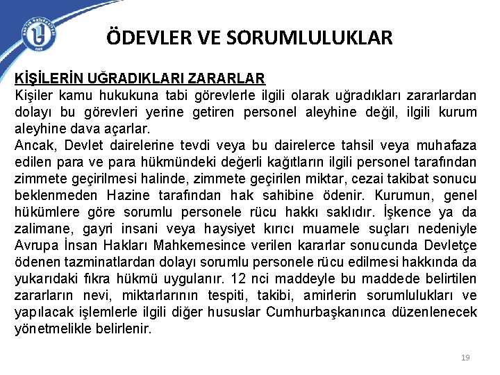 ÖDEVLER VE SORUMLULUKLAR KİŞİLERİN UĞRADIKLARI ZARARLAR Kişiler kamu hukukuna tabi görevlerle ilgili olarak uğradıkları