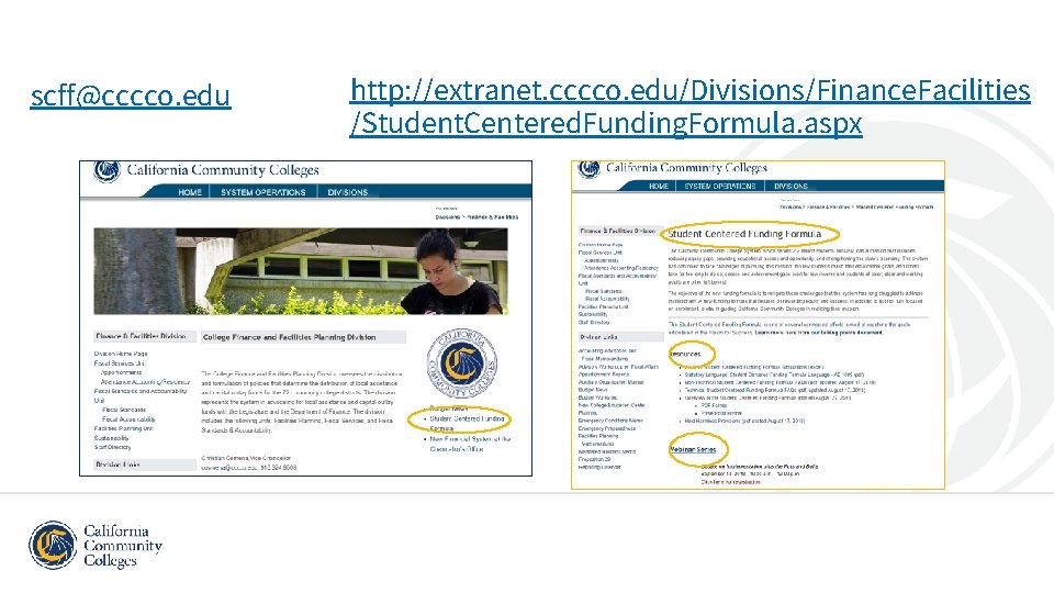 scff@cccco. edu http: //extranet. cccco. edu/Divisions/Finance. Facilities /Student. Centered. Funding. Formula. aspx 