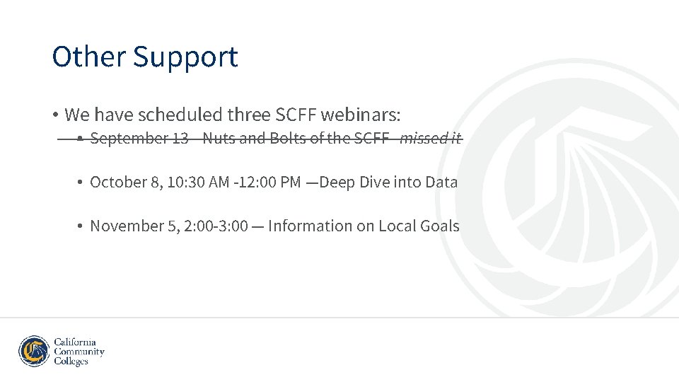 Other Support • We have scheduled three SCFF webinars: • September 13—Nuts and Bolts Other Support • We have scheduled three SCFF webinars: • September 13—Nuts and Bolts