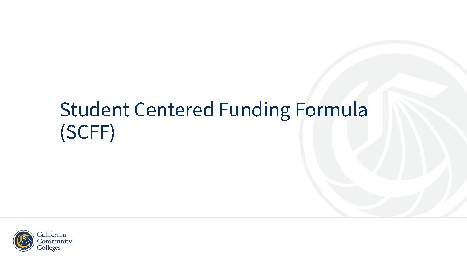 Student Centered Funding Formula (SCFF) 