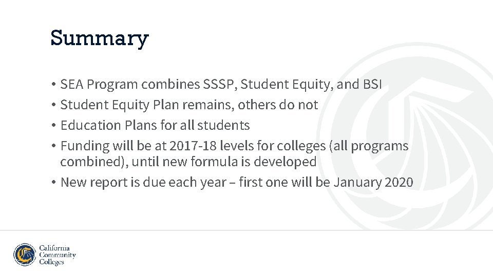 Summary • SEA Program combines SSSP, Student Equity, and BSI • Student Equity Plan