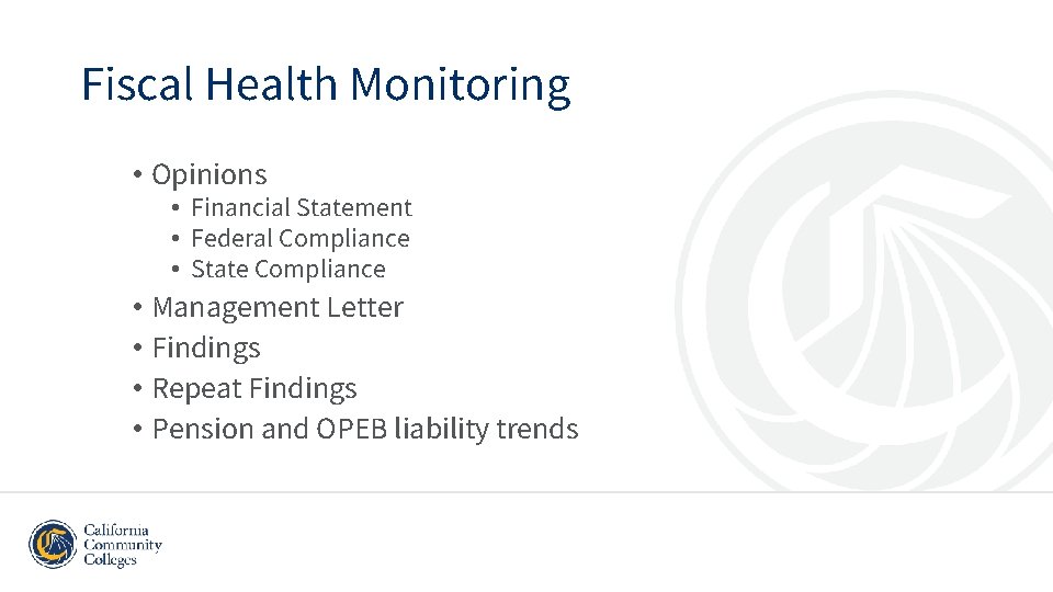 Fiscal Health Monitoring • Opinions • Financial Statement • Federal Compliance • State Compliance