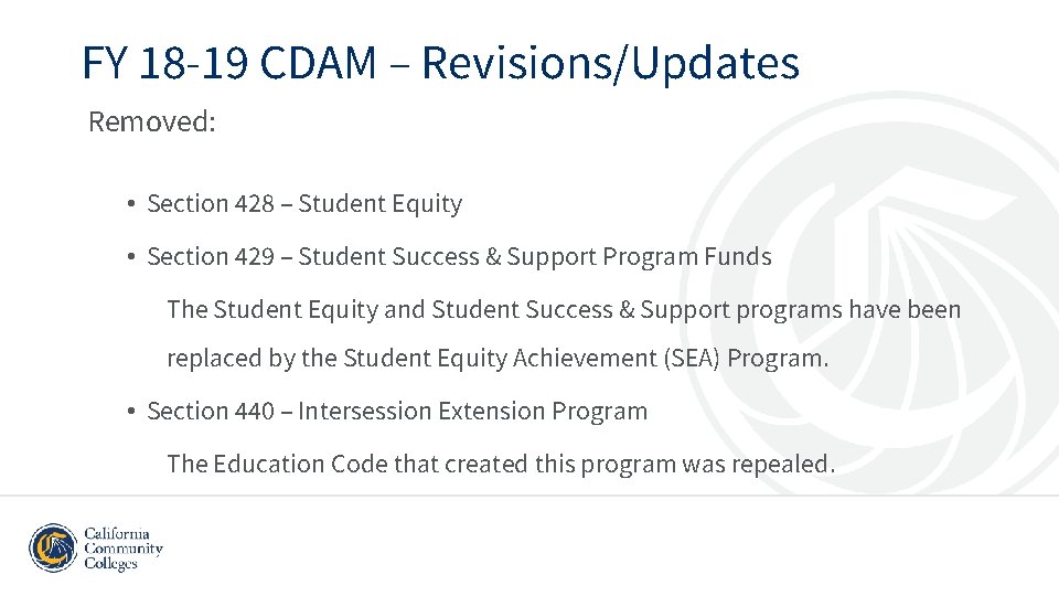 FY 18 -19 CDAM – Revisions/Updates Removed: • Section 428 – Student Equity •