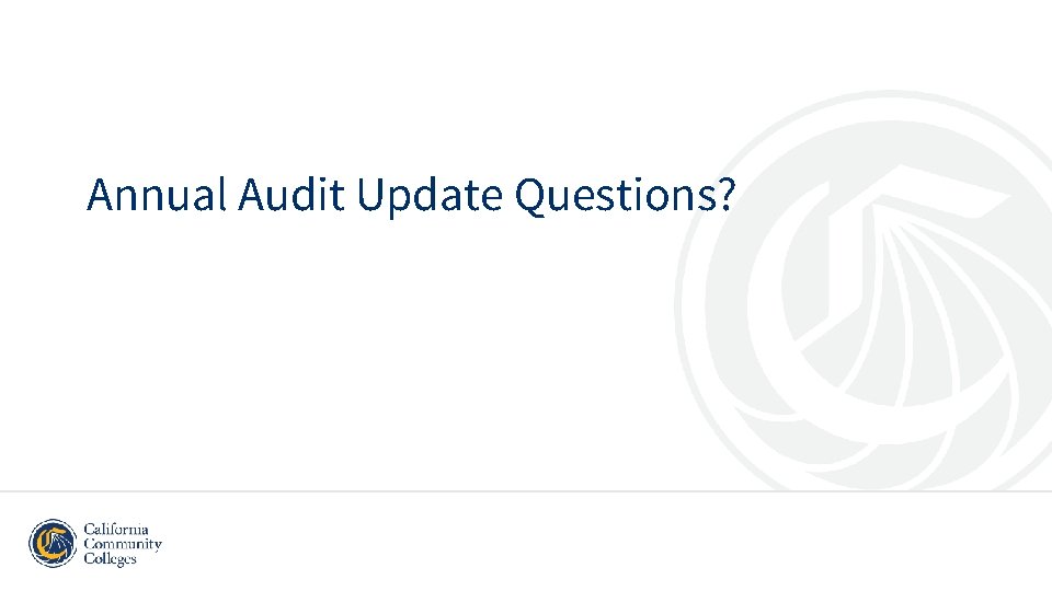 Annual Audit Update Questions? Annual Audit Update Questions?
