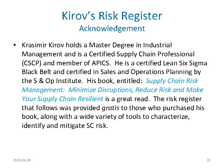 Kirov’s Risk Register Acknowledgement • Krasimir Kirov holds a Master Degree in Industrial Management