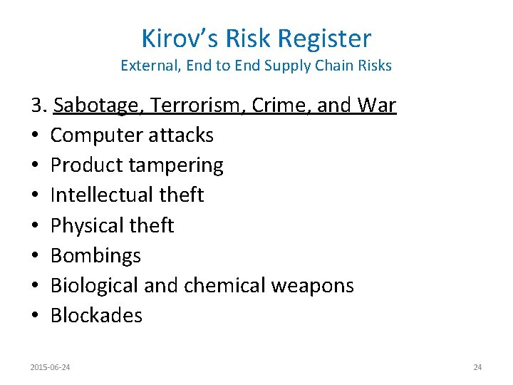 Kirov’s Risk Register External, End to End Supply Chain Risks 3. Sabotage, Terrorism, Crime,