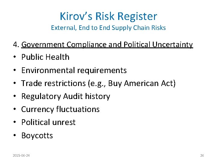 Kirov’s Risk Register External, End to End Supply Chain Risks 4. Government Compliance and