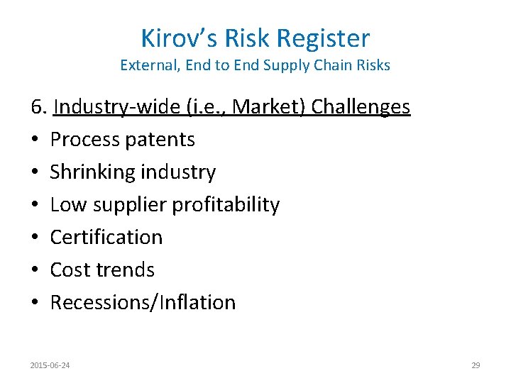Kirov’s Risk Register External, End to End Supply Chain Risks 6. Industry-wide (i. e.