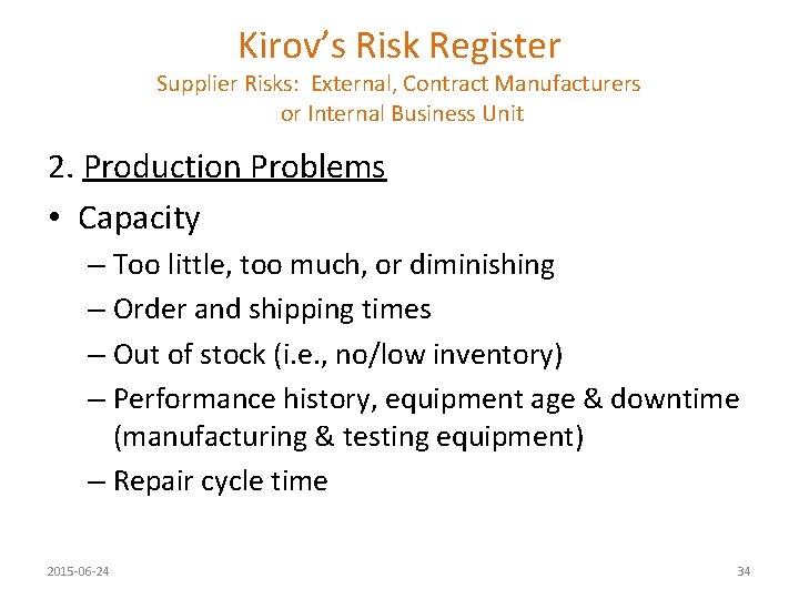 Kirov’s Risk Register Supplier Risks: External, Contract Manufacturers or Internal Business Unit 2. Production