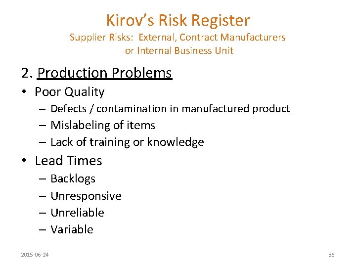 Kirov’s Risk Register Supplier Risks: External, Contract Manufacturers or Internal Business Unit 2. Production