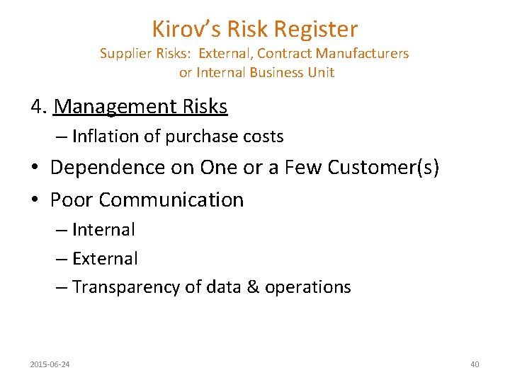 Kirov’s Risk Register Supplier Risks: External, Contract Manufacturers or Internal Business Unit 4. Management