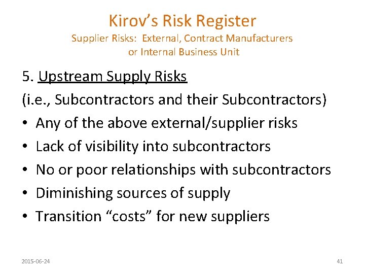 Kirov’s Risk Register Supplier Risks: External, Contract Manufacturers or Internal Business Unit 5. Upstream