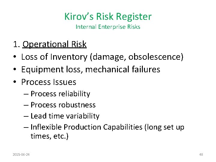 Kirov’s Risk Register Internal Enterprise Risks 1. Operational Risk • Loss of Inventory (damage,