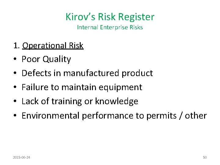 Kirov’s Risk Register Internal Enterprise Risks 1. Operational Risk • • • Poor Quality