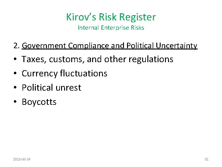 Kirov’s Risk Register Internal Enterprise Risks 2. Government Compliance and Political Uncertainty • •