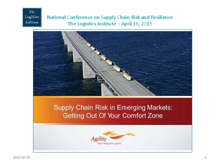 National Conference on Supply Chain Risk and Resilience The Logistics Institute – April 16,