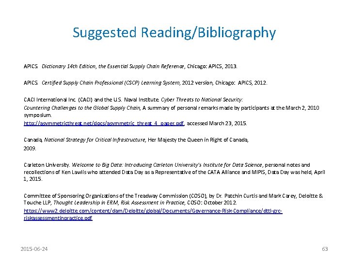 Suggested Reading/Bibliography APICS. Dictionary 14 th Edition, the Essential Supply Chain Reference, Chicago: APICS,