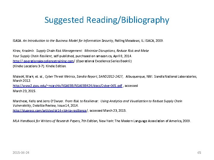 Suggested Reading/Bibliography ISASA. An Introduction to the Business Model for Information Security, Rolling Meadows,