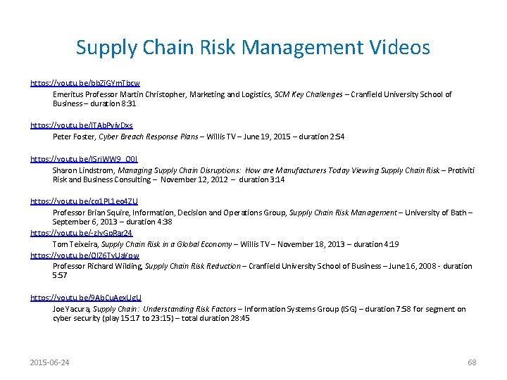 Supply Chain Risk Management Videos https: //youtu. be/bb. Zi. GYm. Tbcw Emeritus Professor Martin