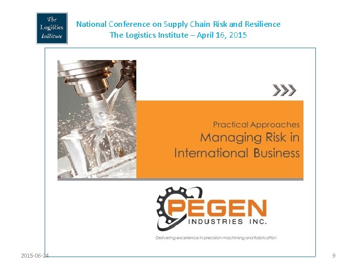 National Conference on Supply Chain Risk and Resilience The Logistics Institute – April 16,