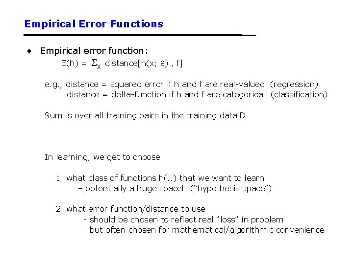 Empirical Error Functions • Empirical error function: E(h) = x distance[h(x; ) , f]