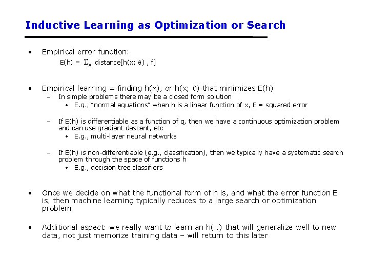 Inductive Learning as Optimization or Search • Empirical error function: E(h) = • x