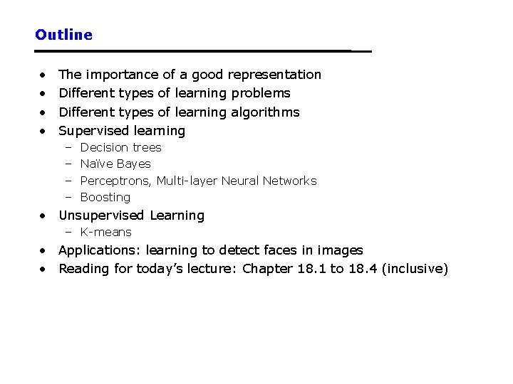 Outline • • The importance of a good representation Different types of learning problems