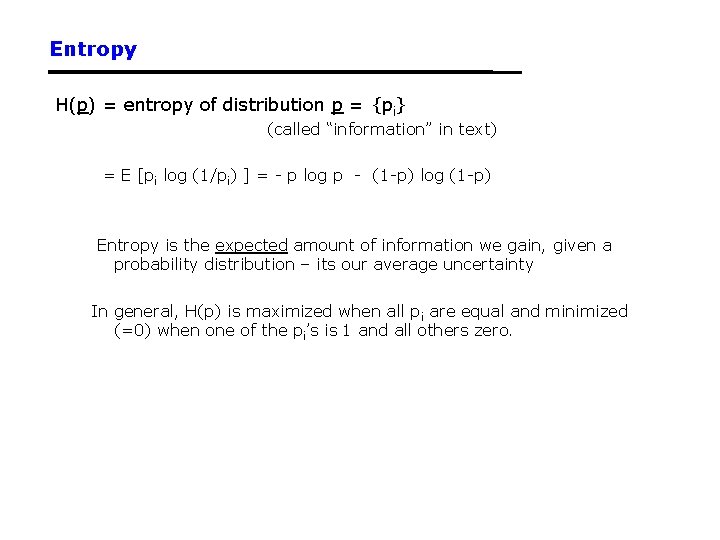 Entropy H(p) = entropy of distribution p = {pi} (called “information” in text) =