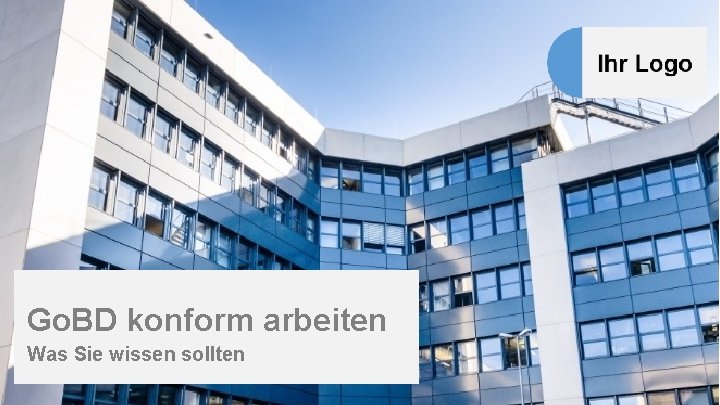 Go. BD konform arbeiten Was Sie wissen sollten 