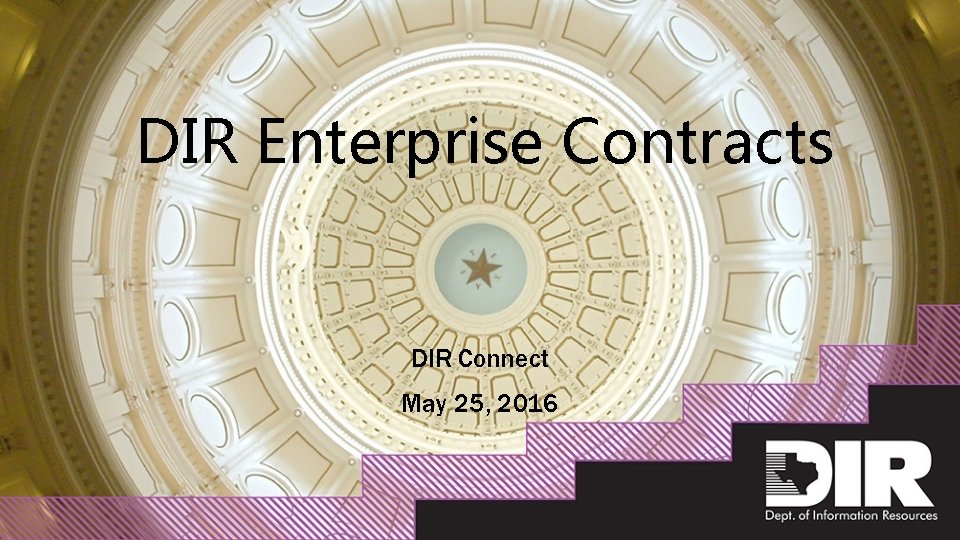 DIR Enterprise Contracts DIR Connect May 25, 2016 