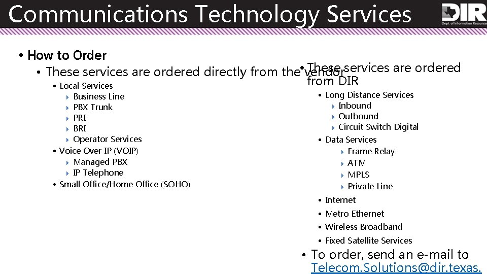 Communications Technology Services • How to Order • These services are ordered directly from