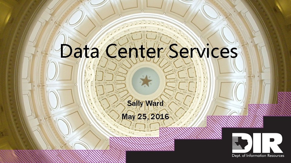 Data Center Services Sally Ward May 25, 2016 